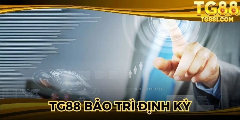 Hiểu thông tin lý do TG88 bảo trì cho hệ thống